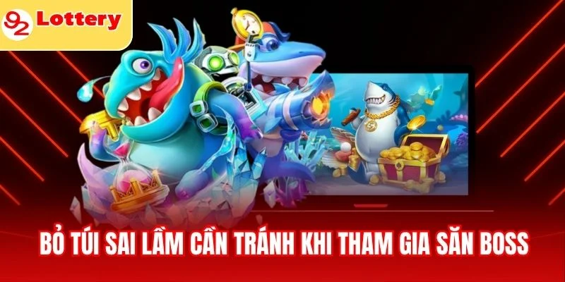 Bỏ túi một số sai lầm cần tránh khi tham gia săn boss