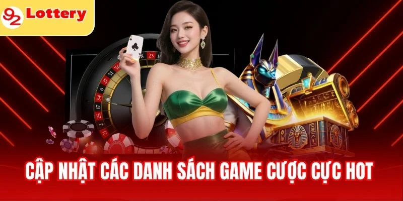 Cập nhật các danh sách game cược cực hot ở sân cược
