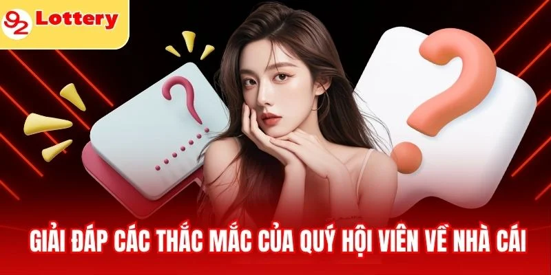 Giải đáp các thắc mắc của quý hội viên về nhà cái