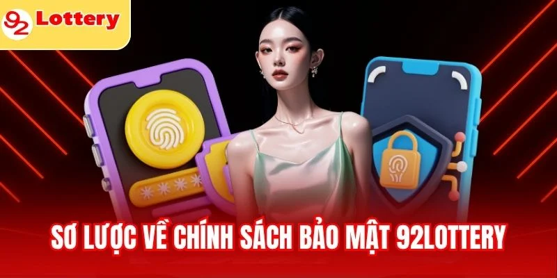 Sơ lược về chính sách bảo mật 92lottery