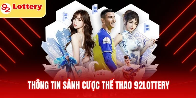 Thông tin sảnh cược thể thao 92lottery